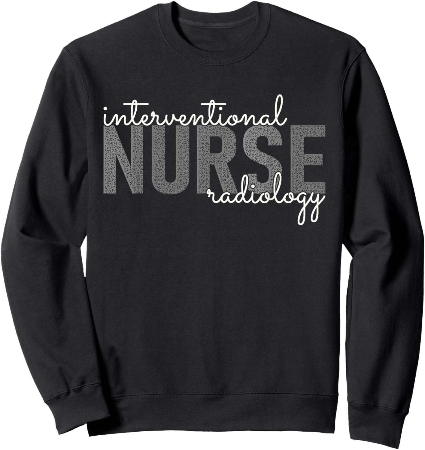 Interventional Radiology Nurse Practitioner IR Nursing Sweatshirt - Sweatshirt | Black