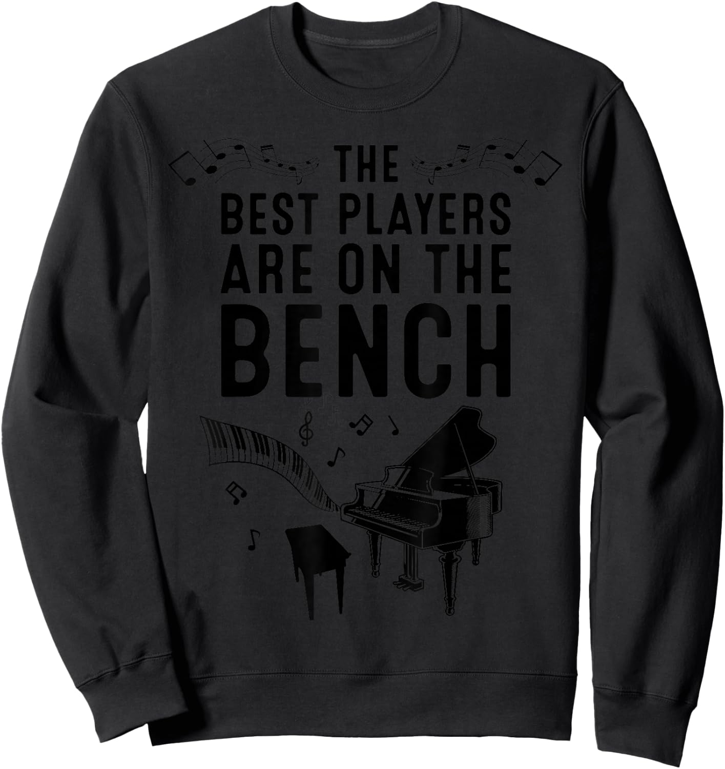 Funny Piano Player Gift Cute Bench Pianist Sweatshirt - Sweatshirt | Black