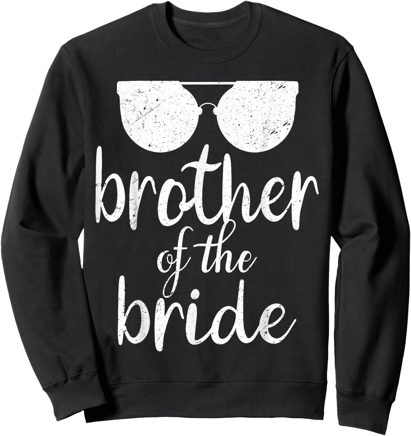 Brother of The Bride Wedding Gift Sunglasses Sweatshirt - Sweatshirt | Black