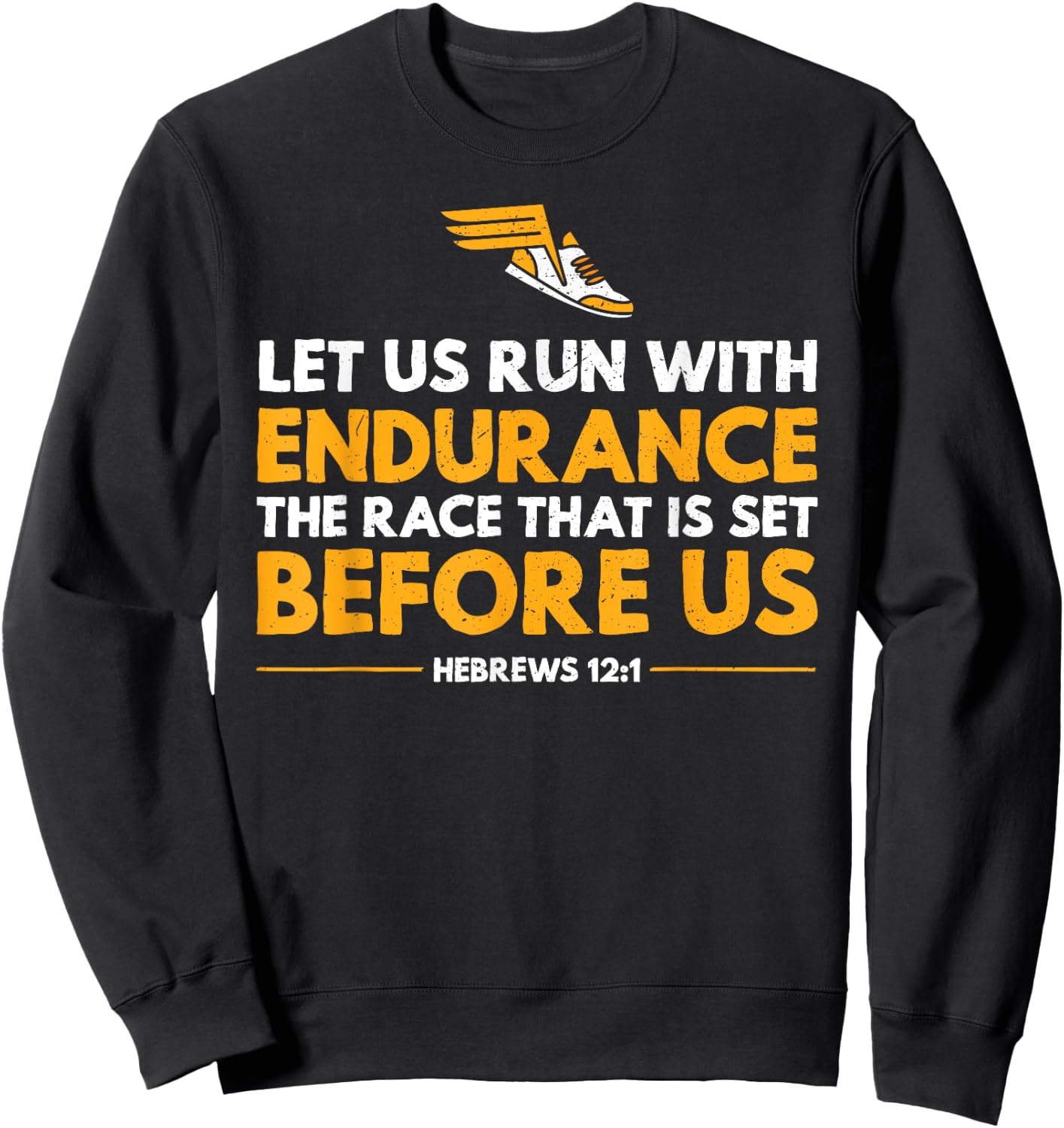Distance Runner's Let Us Run with Endurance the Race Sweatshirt - Sweatshirt | Black