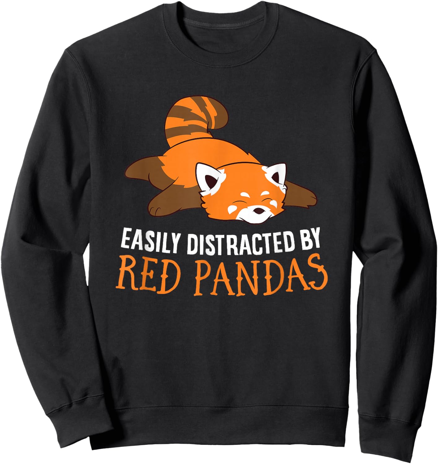 Red Panda Love Easily Distracted By Red Pandas Sweatshirt - Sweatshirt | Black