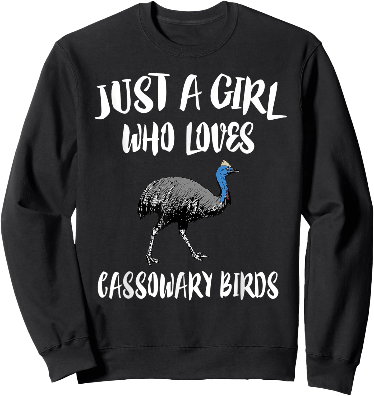 Just A Girl Who Loves Cassowary Birds Gift Sweatshirt - Sweatshirt | Black