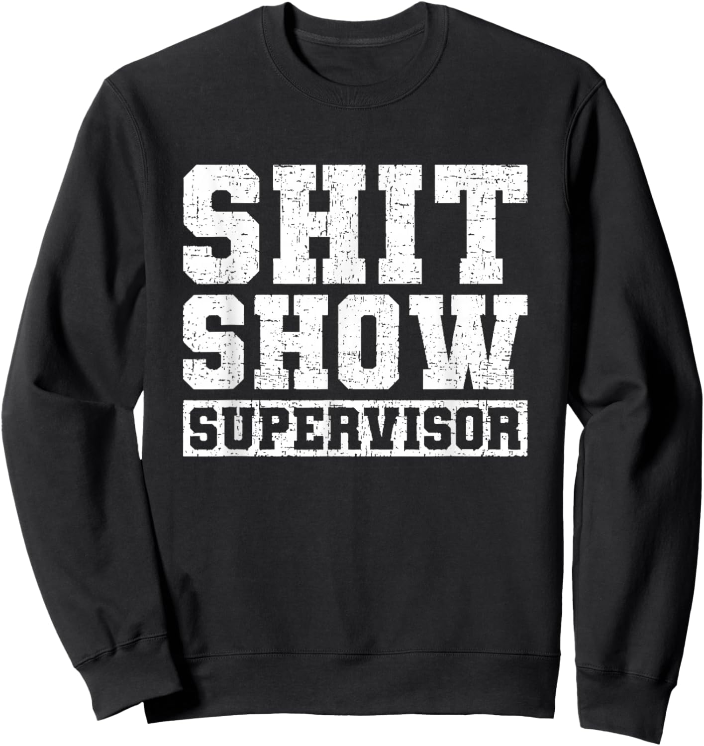Shit Show Supervisor Funny Parent Boss Manager Teacher Gifts Small Sweatshirt - Sweatshirt | Black