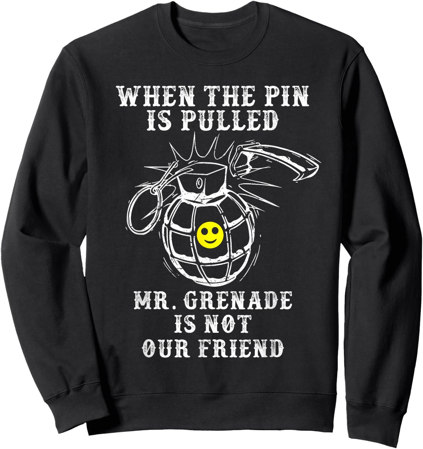 Mr. Grenade | Military Veteran Boot Camp Quote Meme Sweatshirt - Sweatshirt | Black