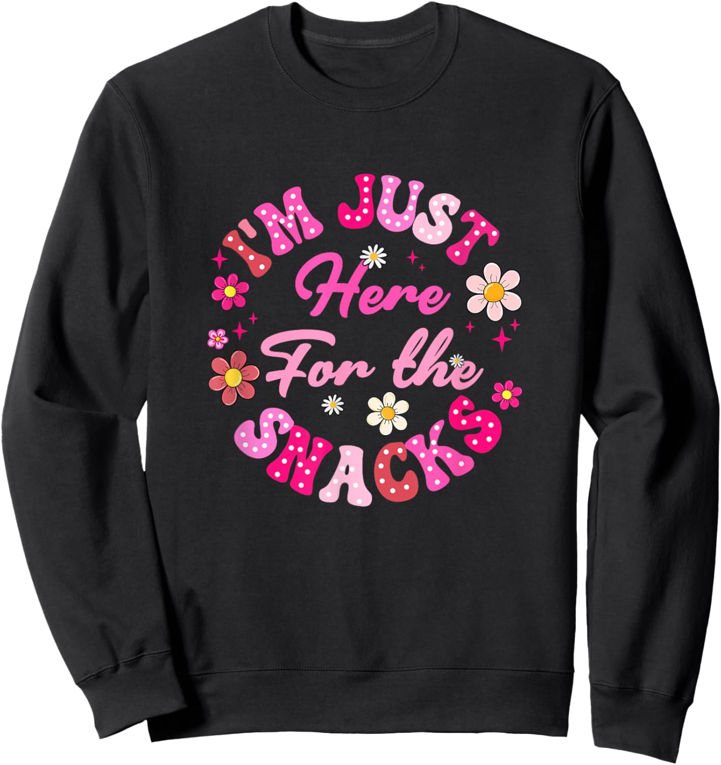 I'm Just Here For The Snacks Funny Saying Girls Kids Sweatshirt - Sweatshirt | Black