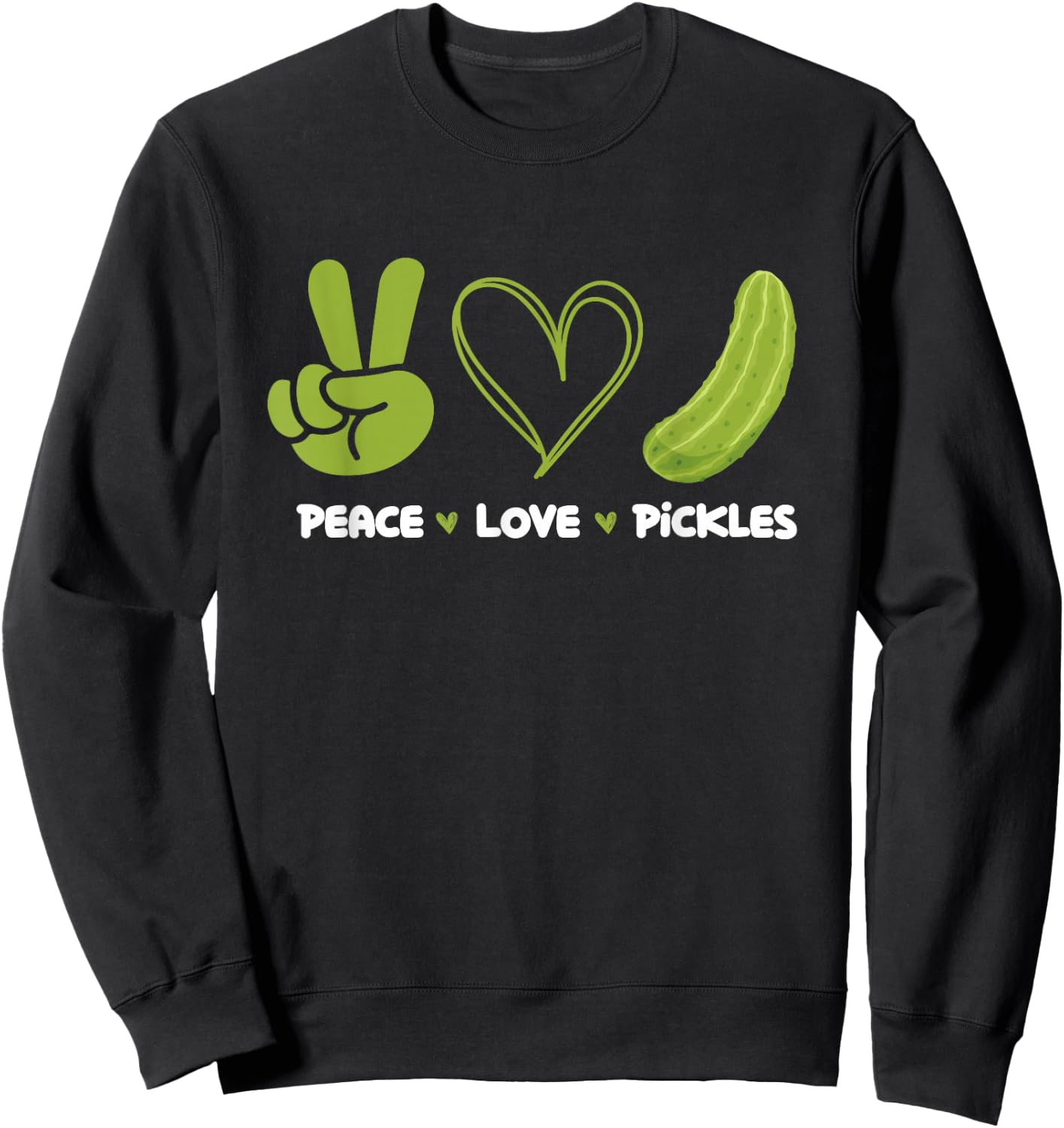 Peace Love Pickles - Dill Pickle Lover Pickling Cucumber Sweatshirt - Sweatshirt | Black