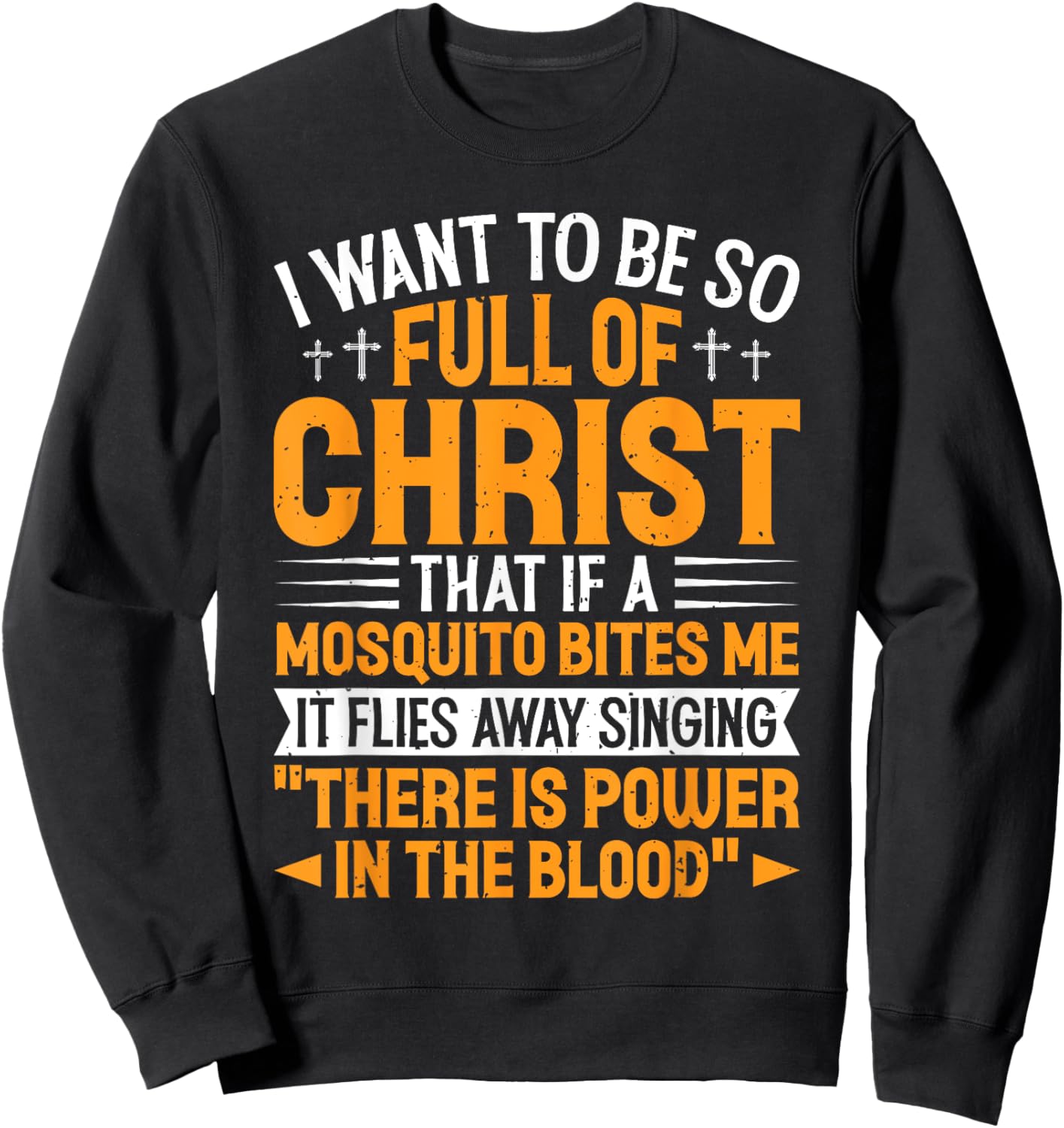 Jesus Christian Lovers I Want To Be So Full Of Christ Jesus Sweatshirt - Sweatshirt | Black
