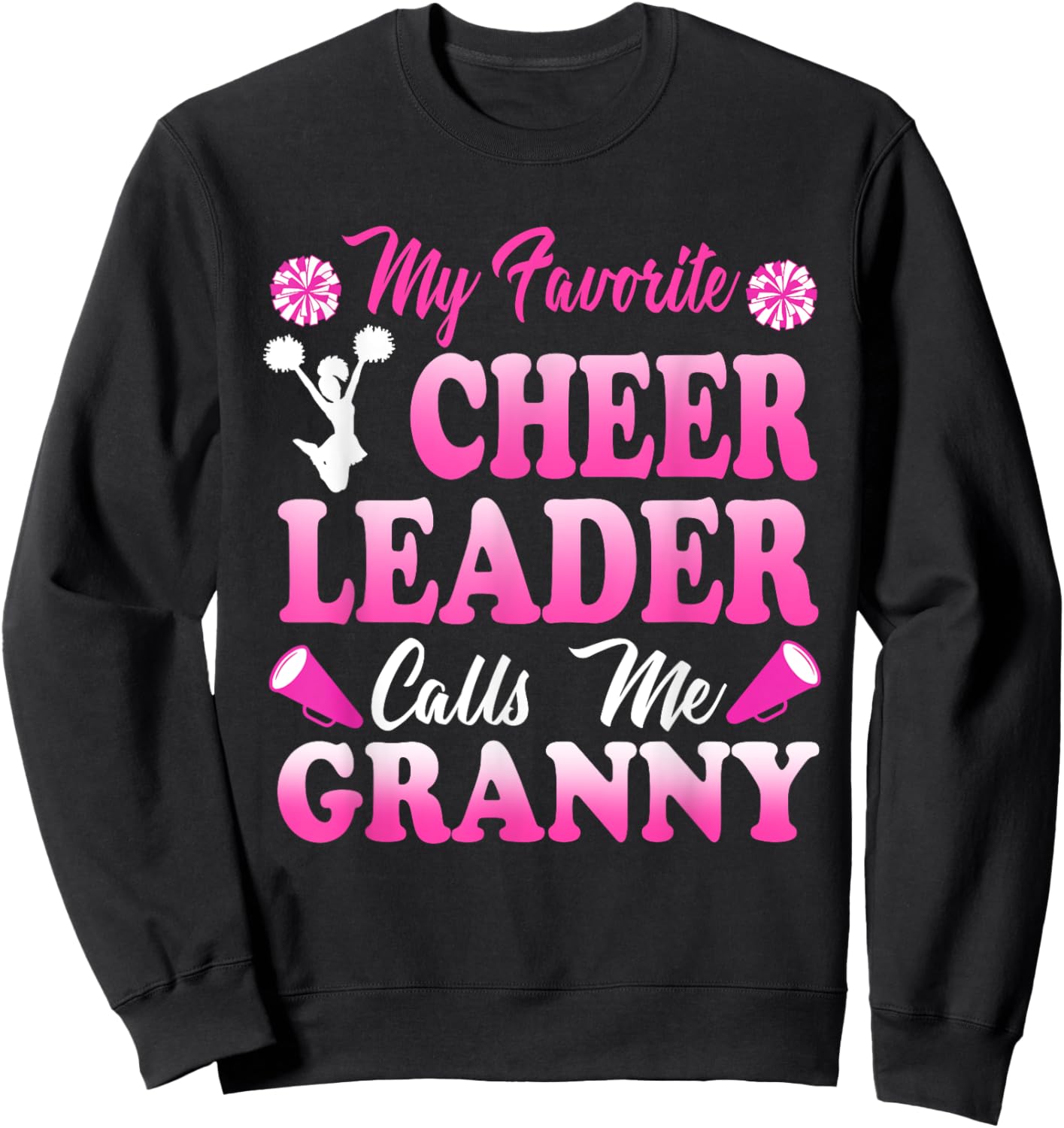 My Favorite Cheerleader Calls Me Granny Sports Cheer Family Sweatshirt - Sweatshirt | Black
