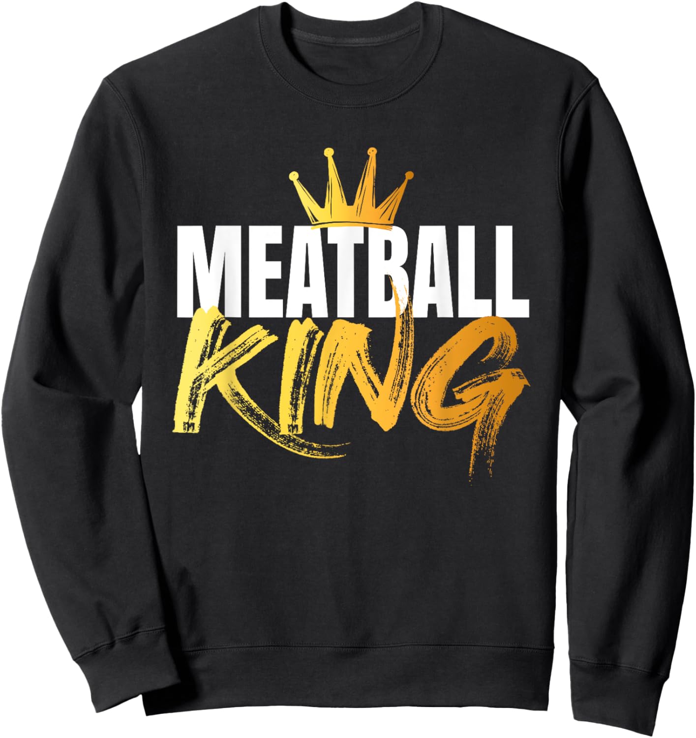 Meatball King Sweatshirt - Sweatshirt | Black