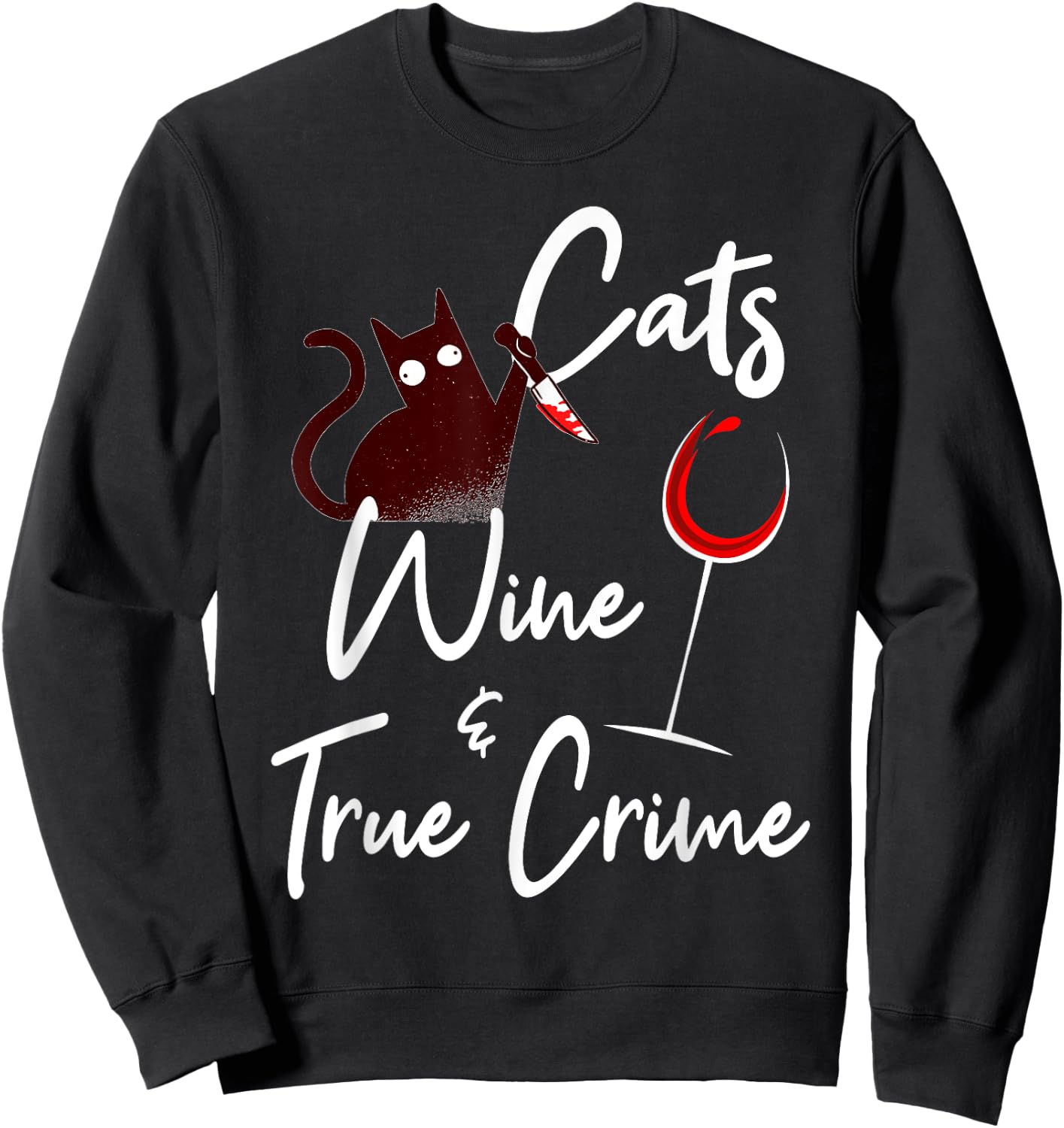 True Crime Shirt Cat Lover Wine True Crime Shows Junkie Gift Women Sweatshirt - Sweatshirt | Black
