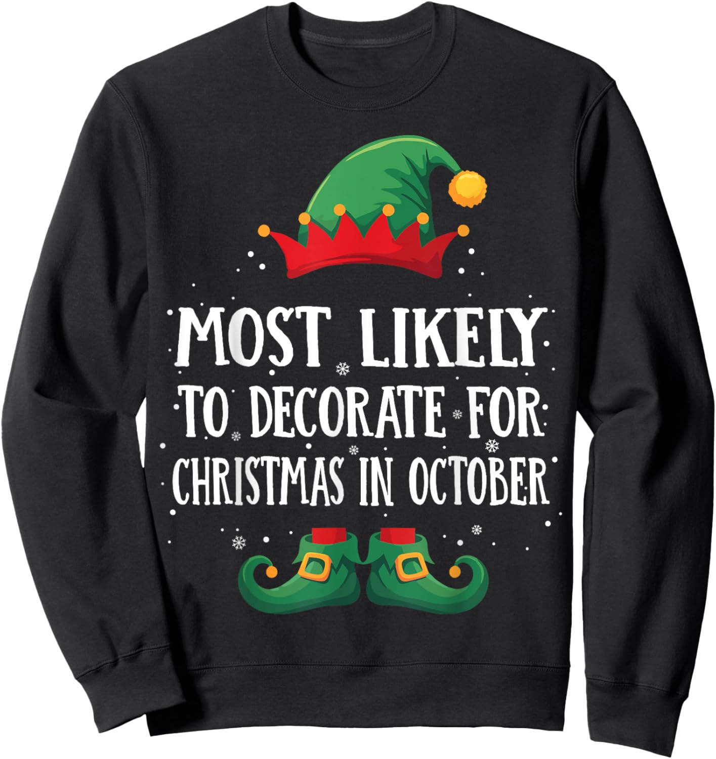 Most Likely To Decorate For Xmas Matching Christmas Elf Sweatshirt - Sweatshirt | Black
