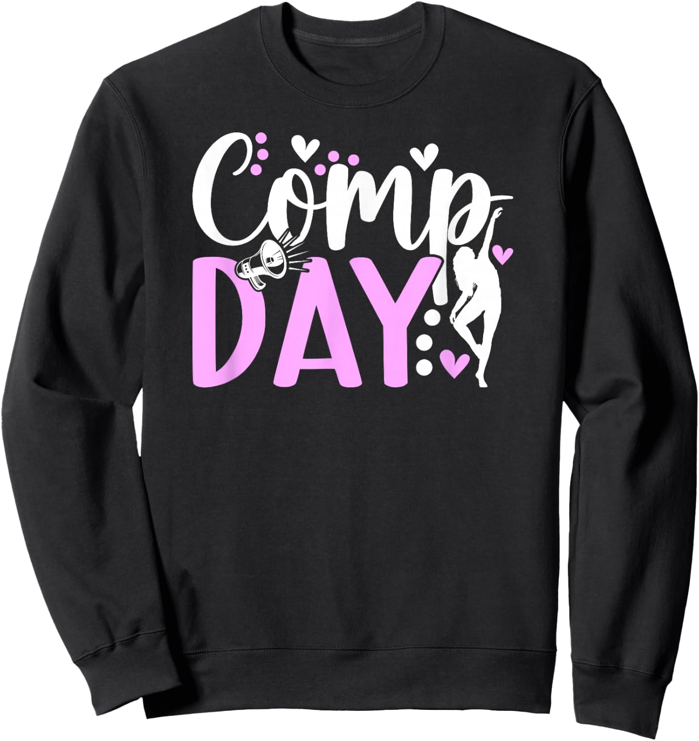 Dance Comp Day Dancer Competition Day Dancing Sweatshirt - Sweatshirt | Black