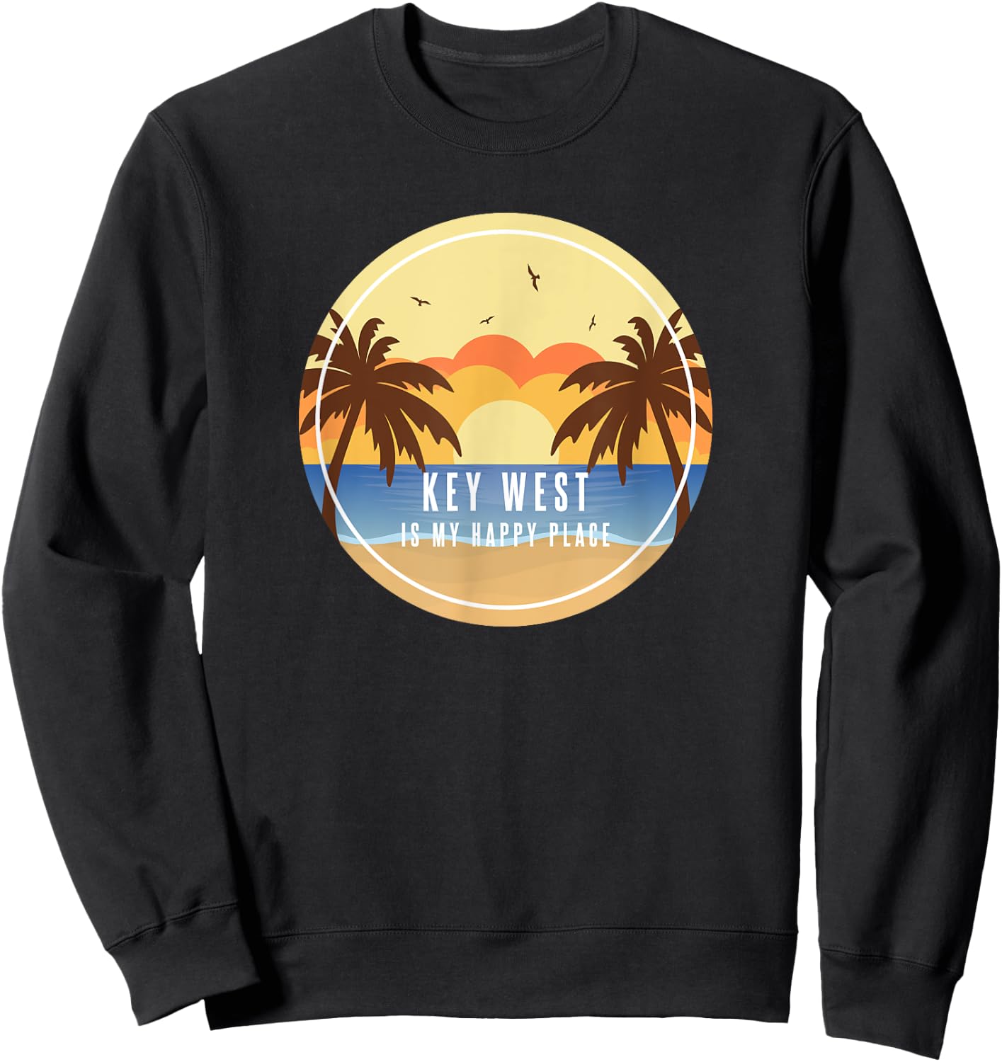 Key West Florida Is My Happy Place Fun Beach Vacation Sun Pa Sweatshirt - Sweatshirt | Black