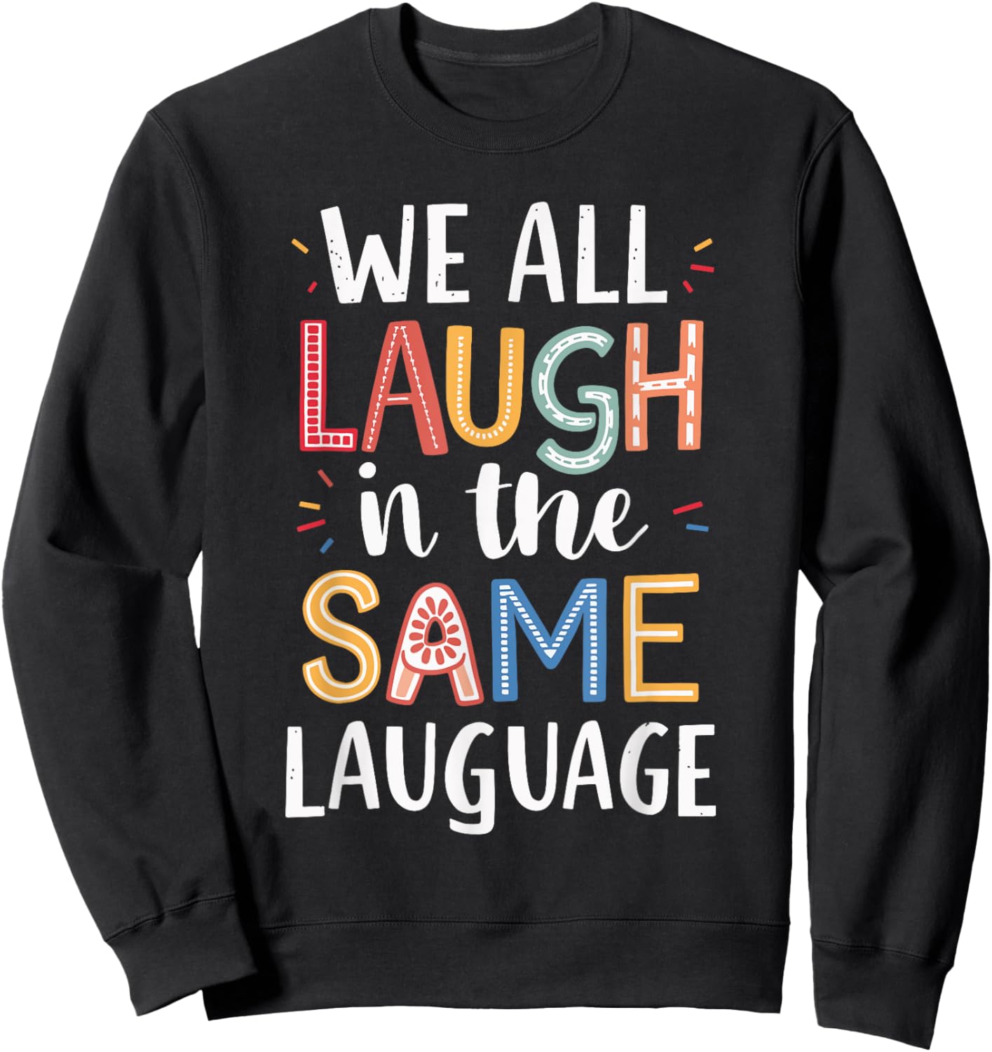 We All Laugh In The Same Language Sweatshirt - Sweatshirt | Black