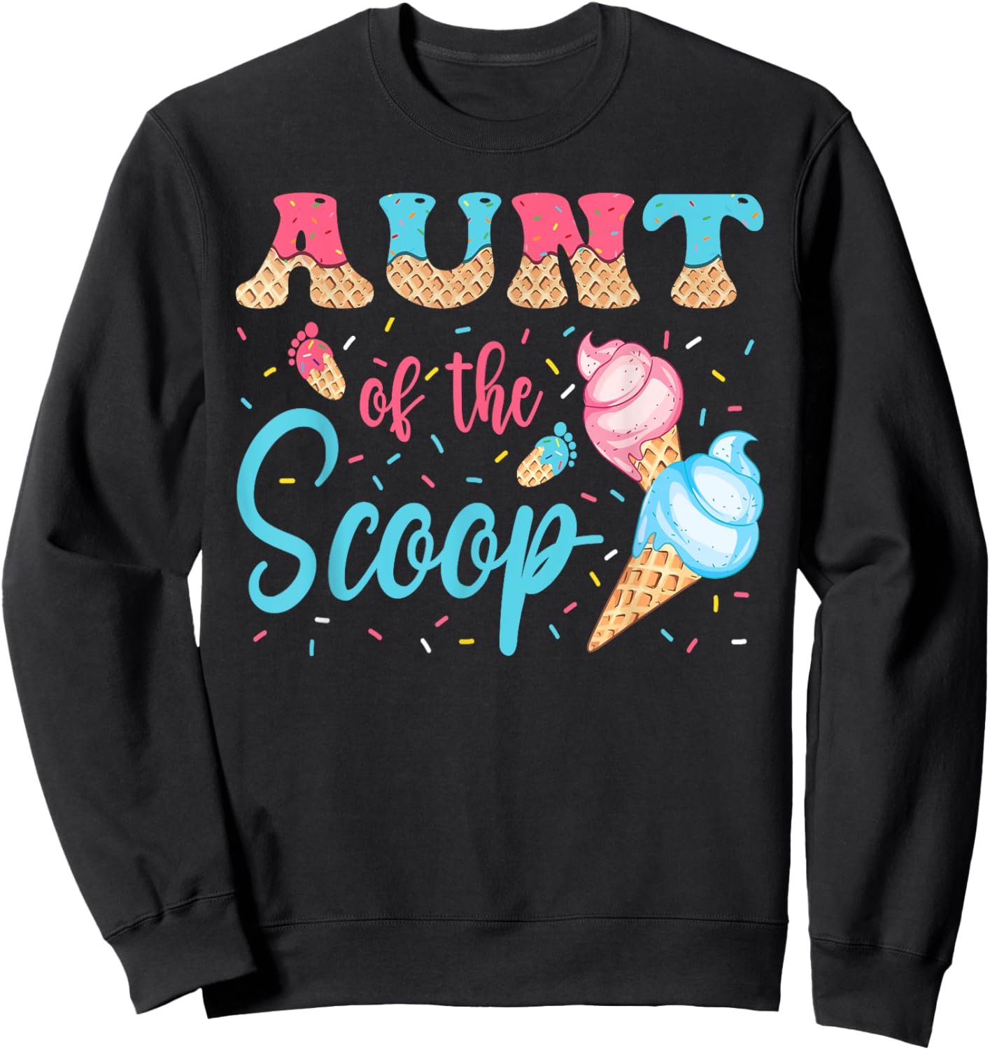 Aunt Of The Scoop Ice Cream Gender Reveal Baby Shower Sweatshirt - Sweatshirt | Black