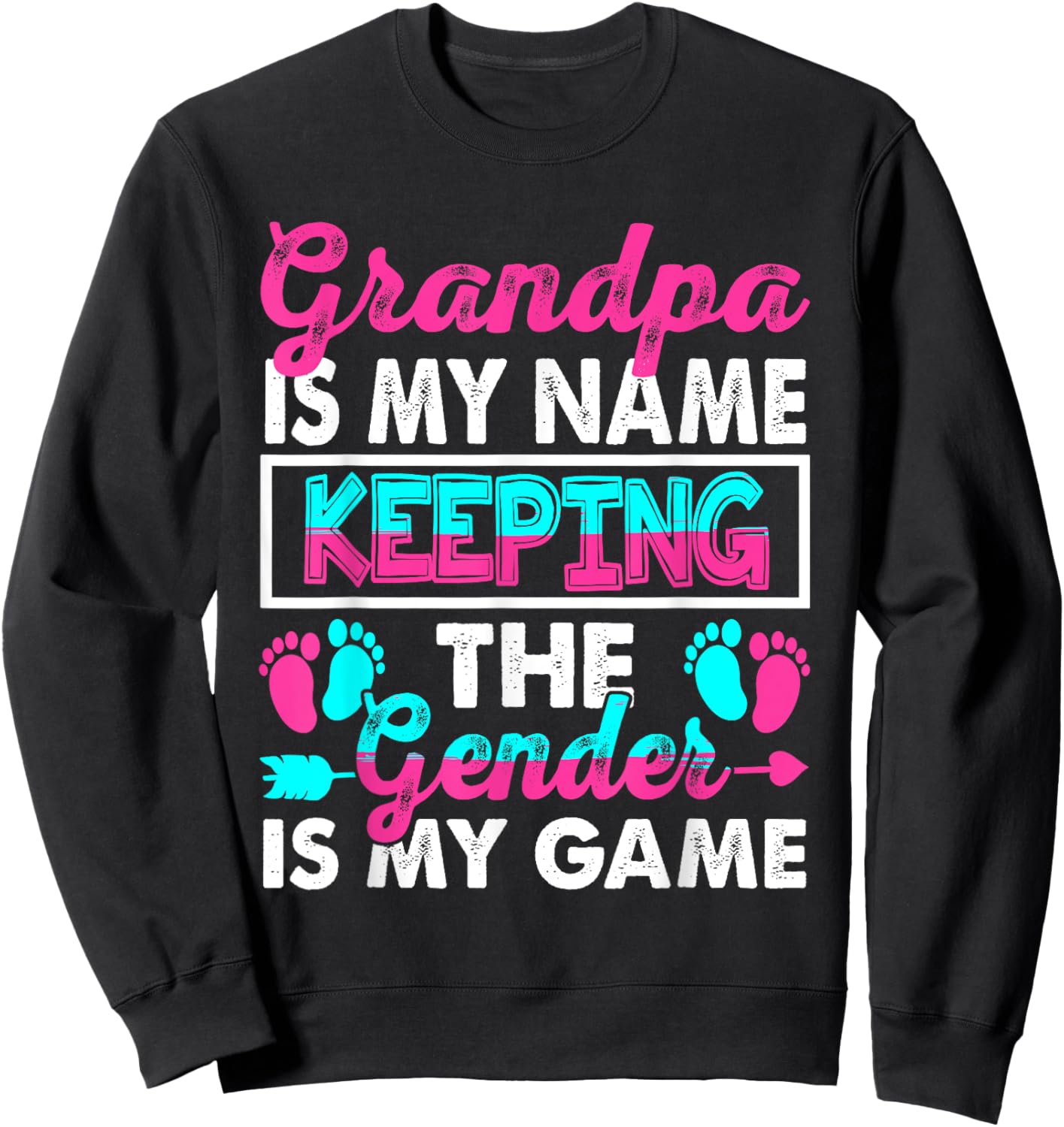 Grandpa Is My Name Keeping Gender Is My Game Gender Reveal Sweatshirt - Sweatshirt | Black