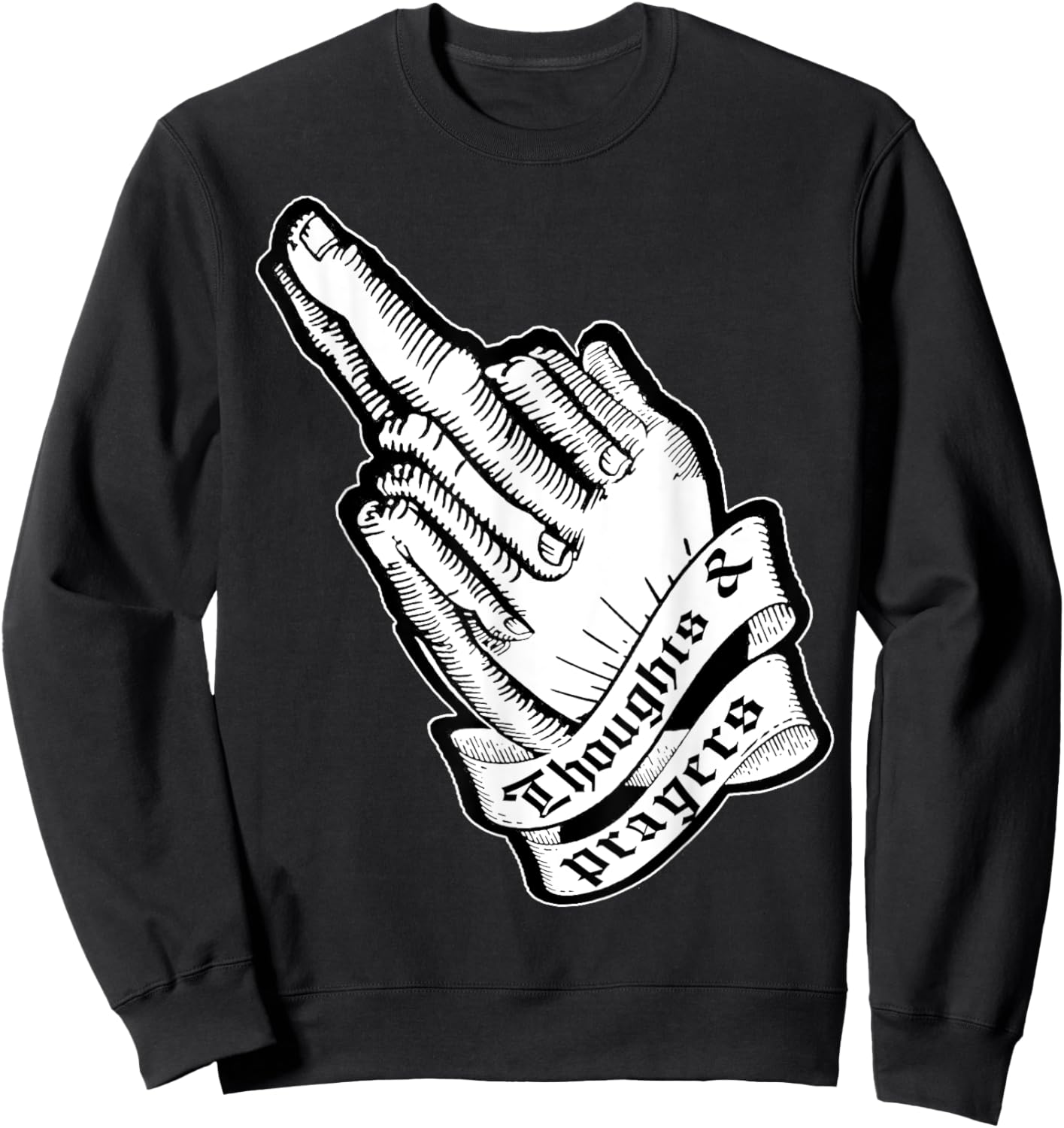 Thoughts and Prayers Middle finger Offensive Joke Biker Tatt Sweatshirt - Sweatshirt | Black