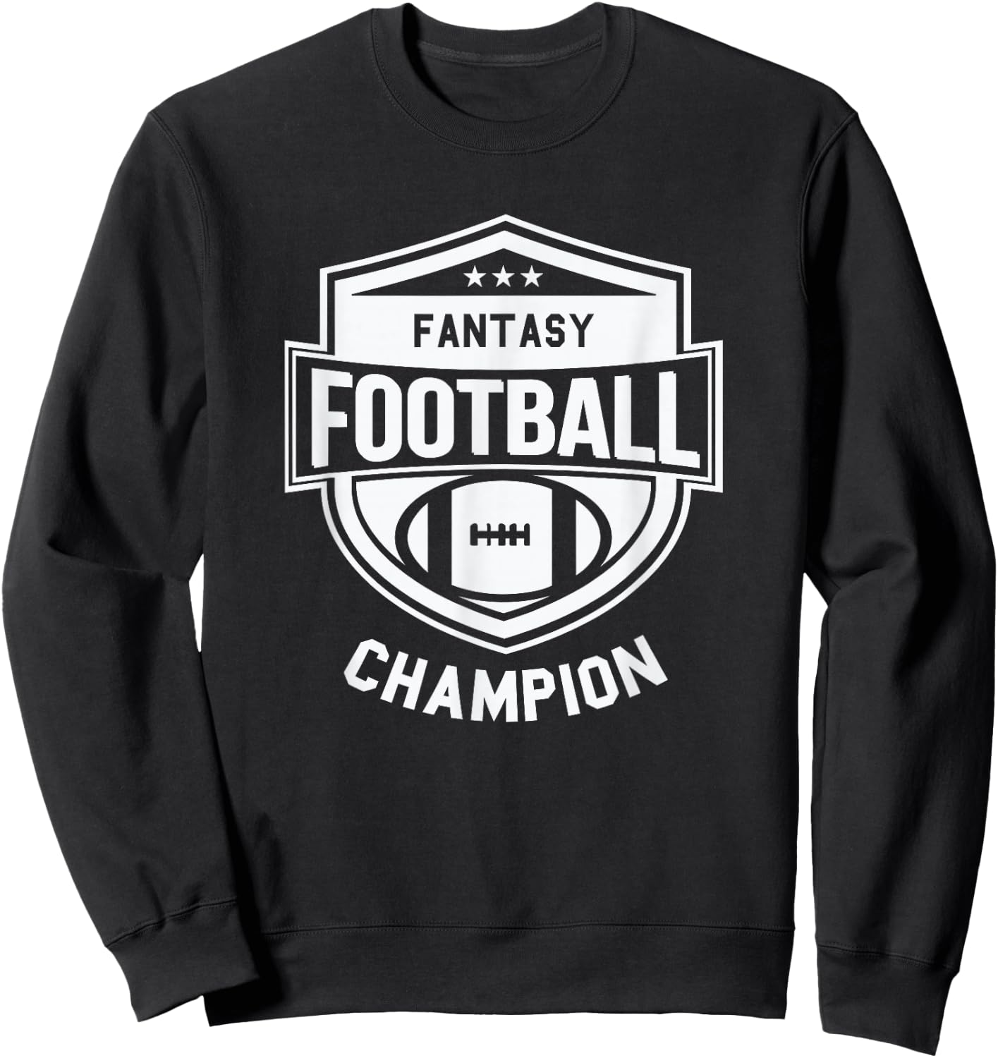 Fantasy Football Champion - League Champ - Winner Quote Sweatshirt - Sweatshirt | Black