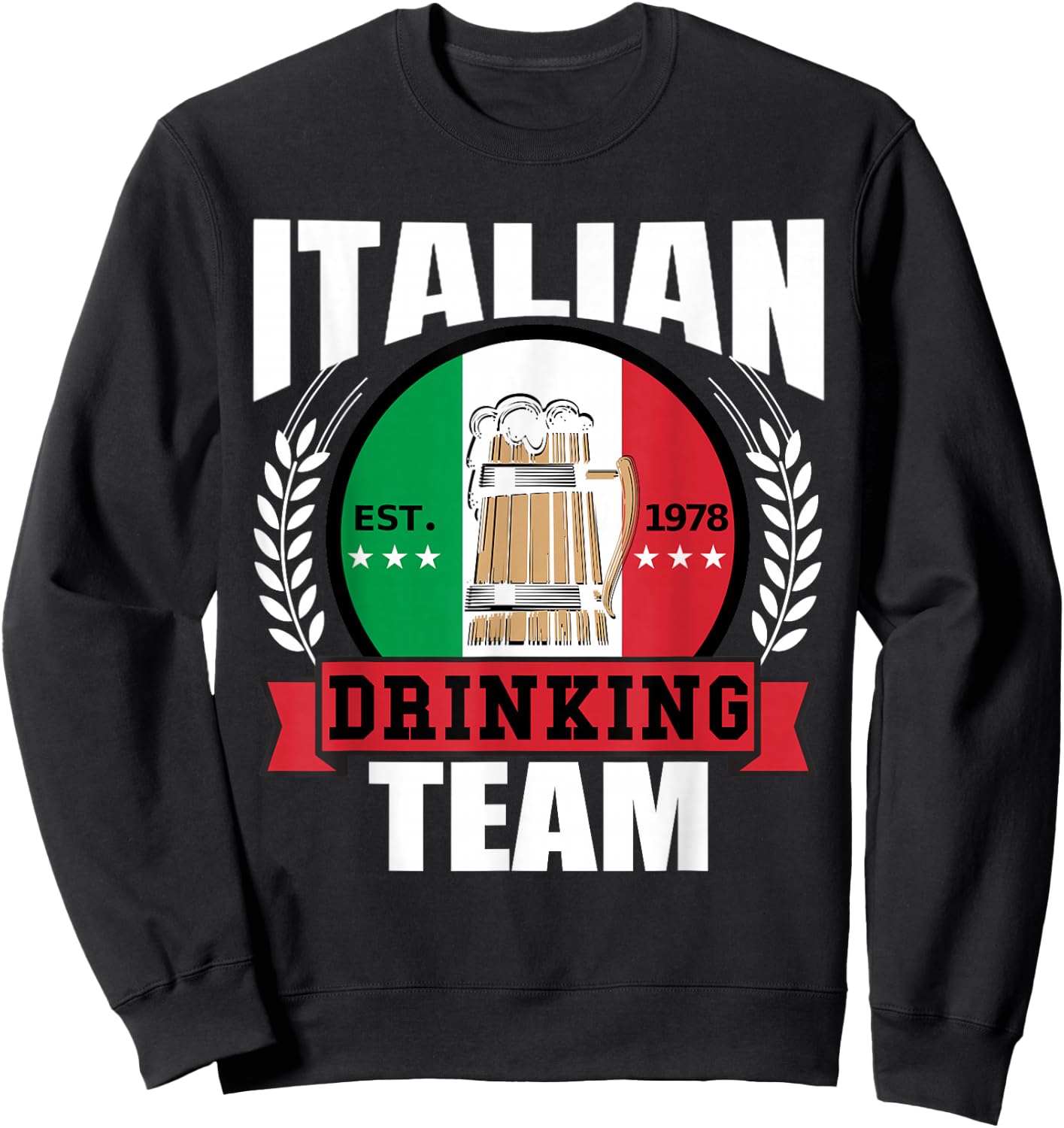 Italian Drinking Team Funny Italy Flag Beer Party Gift Sweatshirt - Sweatshirt | Black