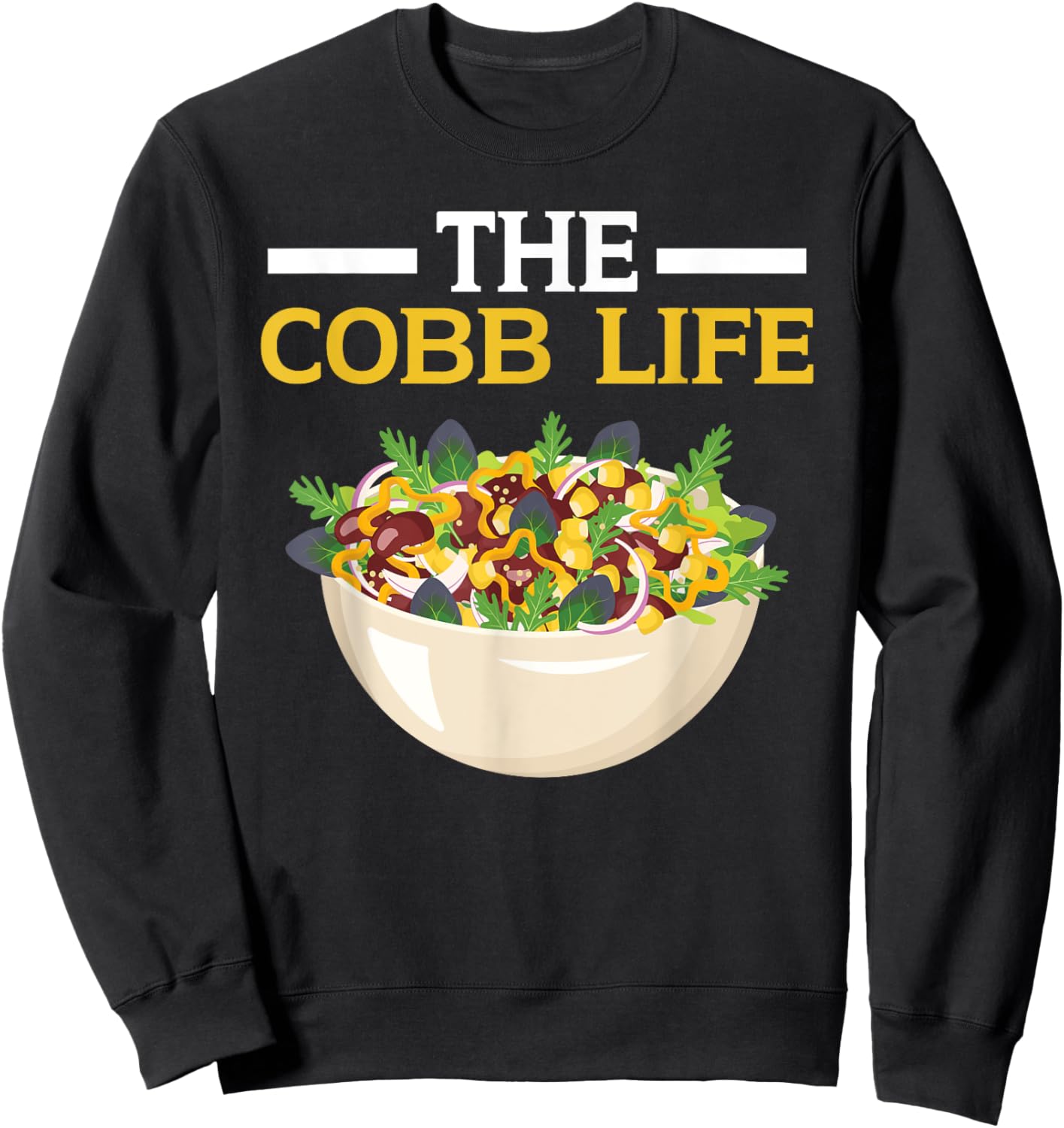 Cobb Salad Lover Foodie Food American Garden Salad Sweatshirt - Sweatshirt | Black