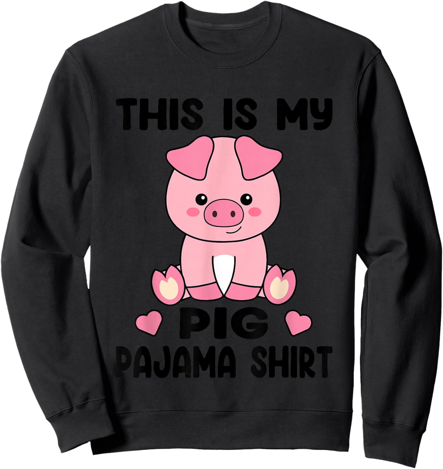 My Pig Pajama Shirt Women Pig Pjs Cute Pig Stuff Farmer Girl Sweatshirt - Sweatshirt | Black