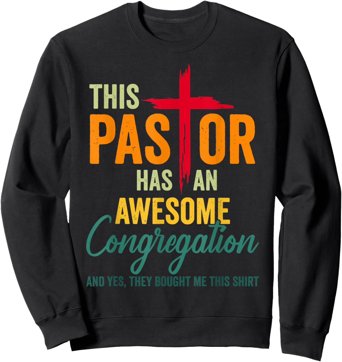 This Pastor Has An Awesome Congregation Preacher Sweatshirt - Sweatshirt | Black