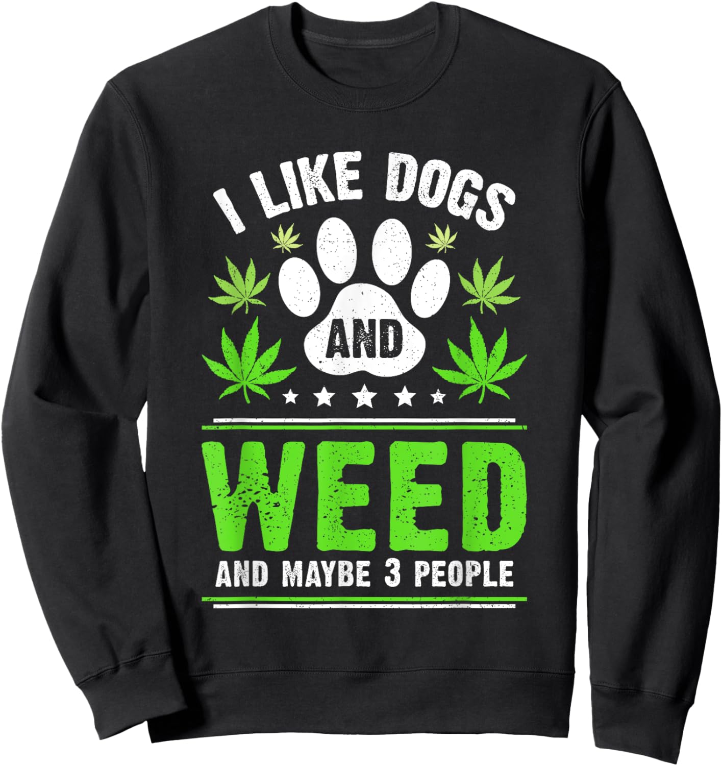 Funny Cannabis I Like Dogs And Weed Cannabis Marijuana Sweatshirt - Sweatshirt | Black