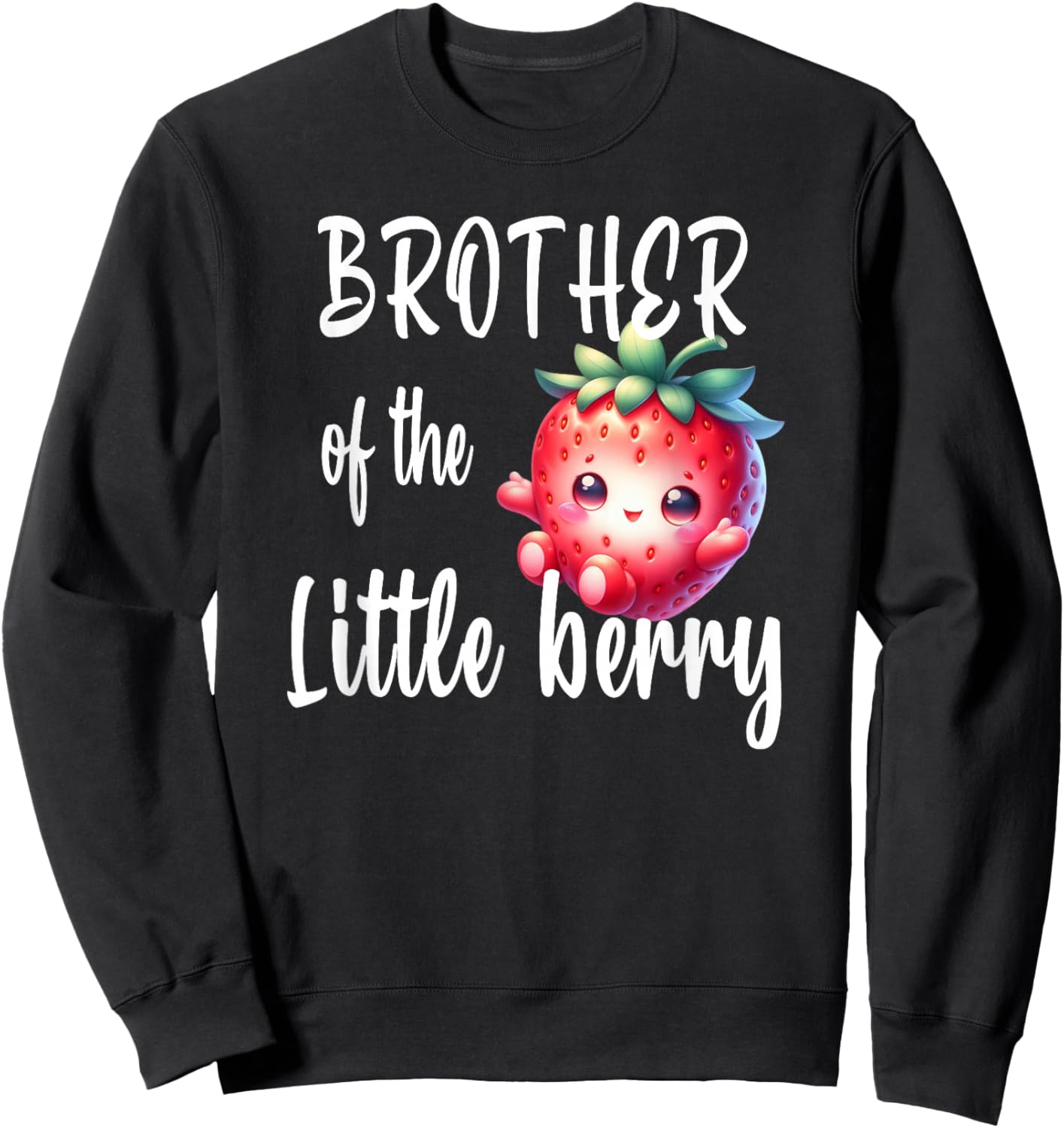 Brother of The Little Berry Strawberry Baby Shower Cute Sweatshirt - Sweatshirt | Black