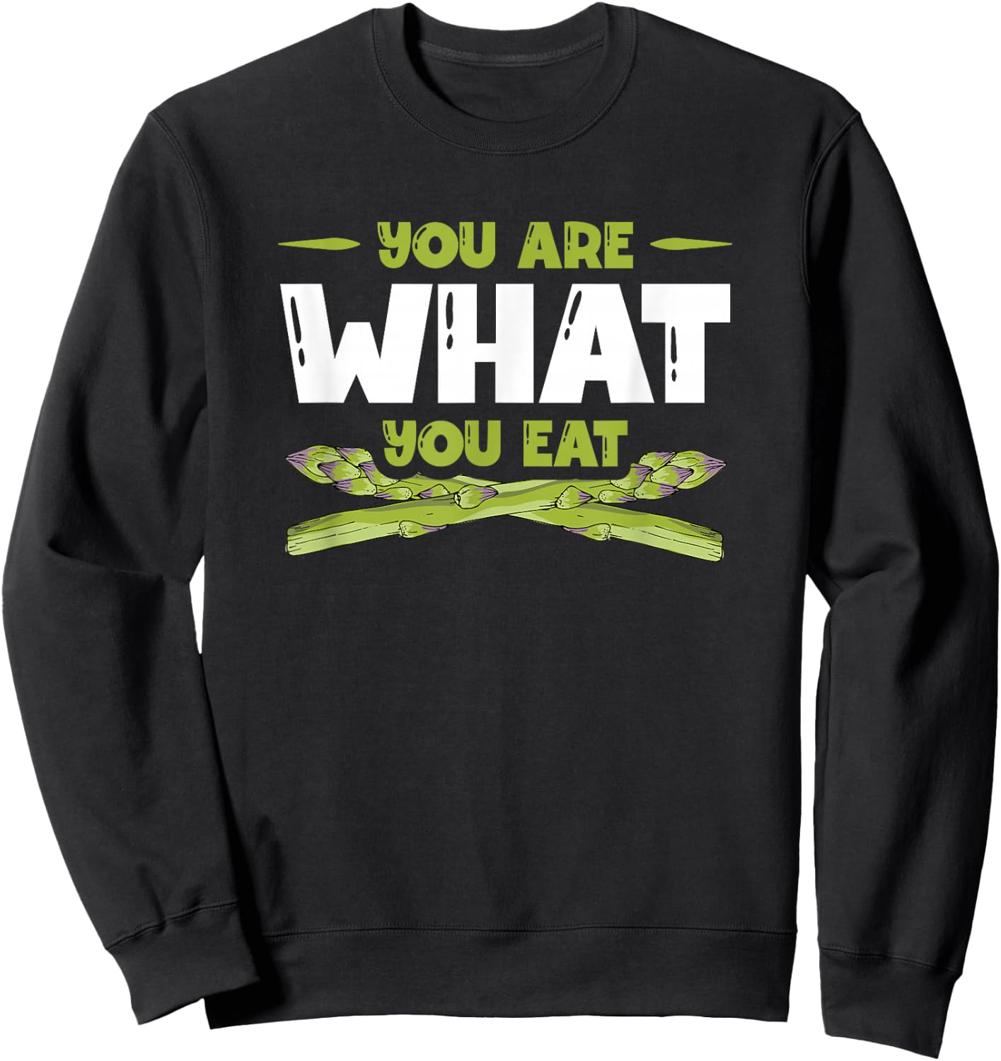 You Are What You Eat Vegetable Vegan Lover Asparagus Sweatshirt - Sweatshirt | Black