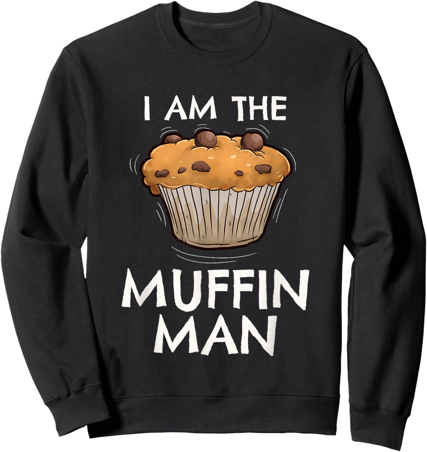 Im The Muffin Man Sweatshirt - Sweatshirt | Black