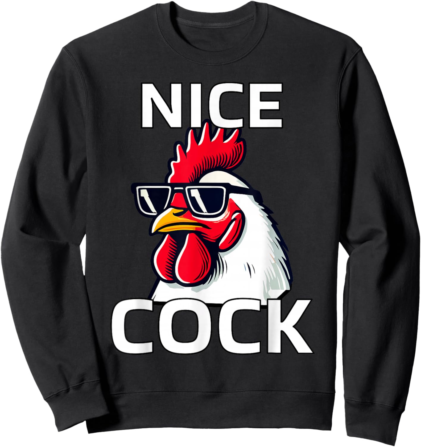 Nice Cock Funny Rooster with Cool Sunglasses Design Sweatshirt - Sweatshirt | Black
