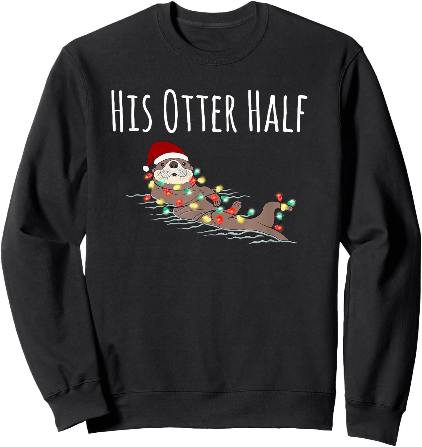 Funny Matching Couple His and Her Otter Half Ugly Christmas Sweatshirt - Sweatshirt | Black