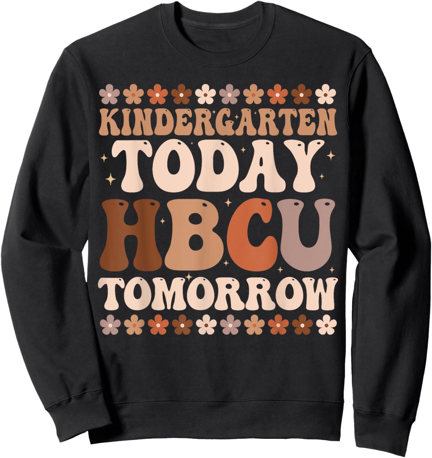 Kindergarten Today HBCU Tomorrow Future HBCU Grad Kids Sweatshirt - Sweatshirt | Black