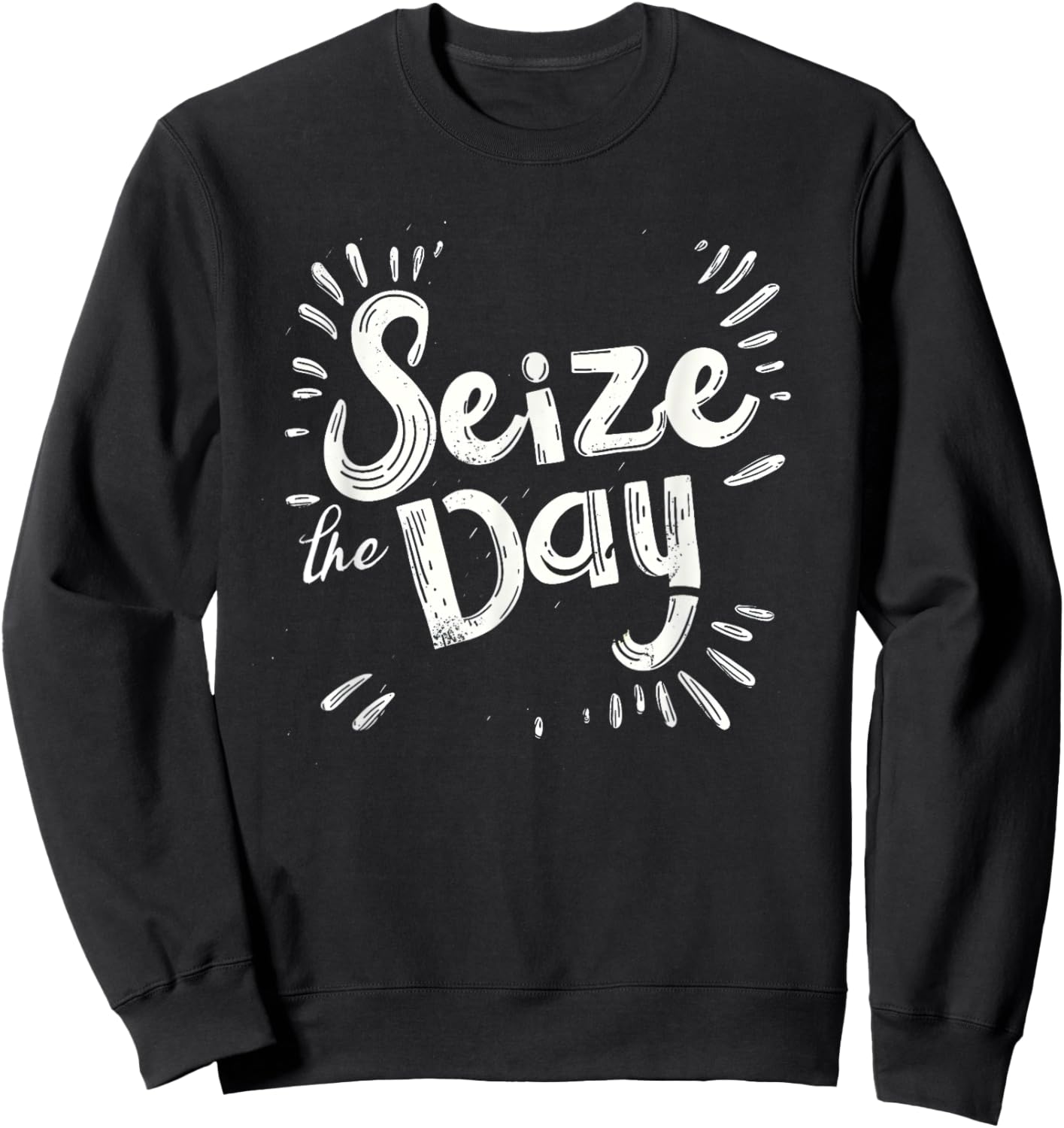 Seize the day for efficient and hard working lovers Sweatshirt - Sweatshirt | Black