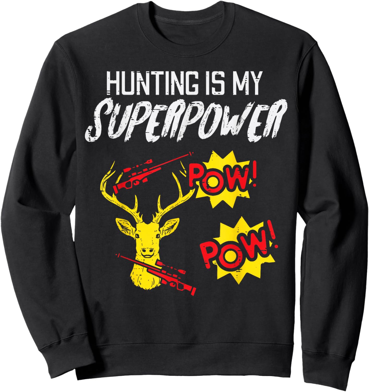 Hunting Is My Superpower Funny Deer Hunter Men Kids Women Sweatshirt - Sweatshirt | Black