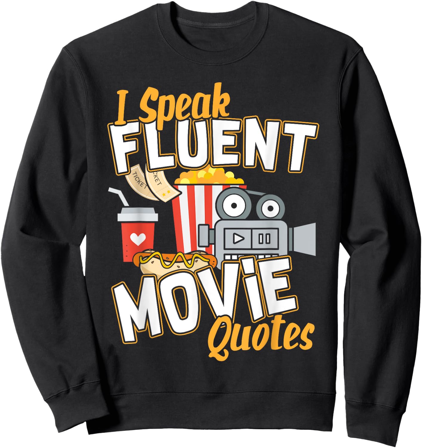 I Speak Fluent Movie Quotes I Movie Fanatic Sweatshirt - Sweatshirt | Black