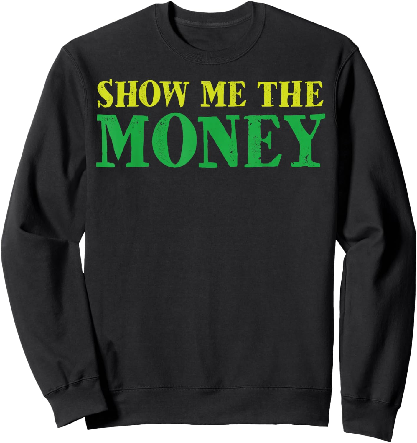 Show me the money Sweatshirt - Sweatshirt | Black