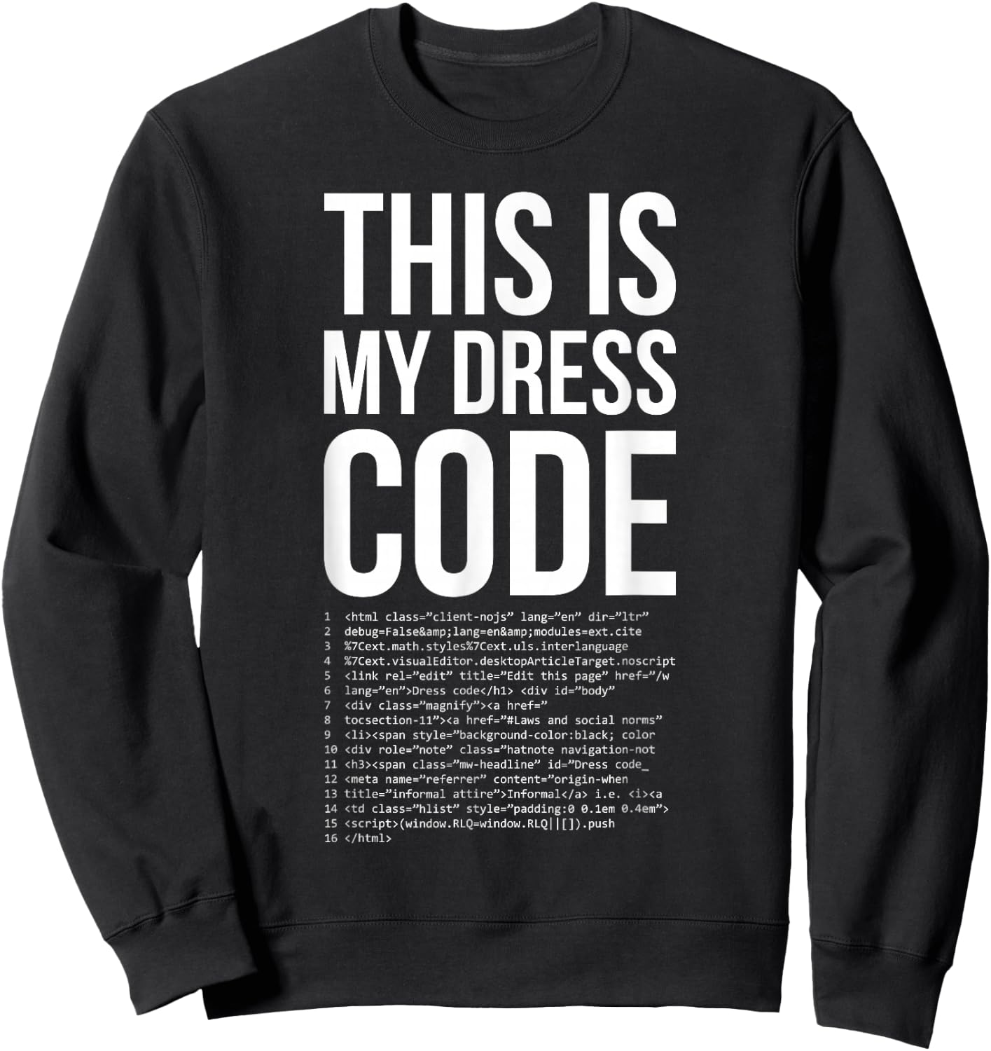 This is My Dresscode Coder Developer Computer Nerd Code Gift Sweatshirt - Sweatshirt | Black