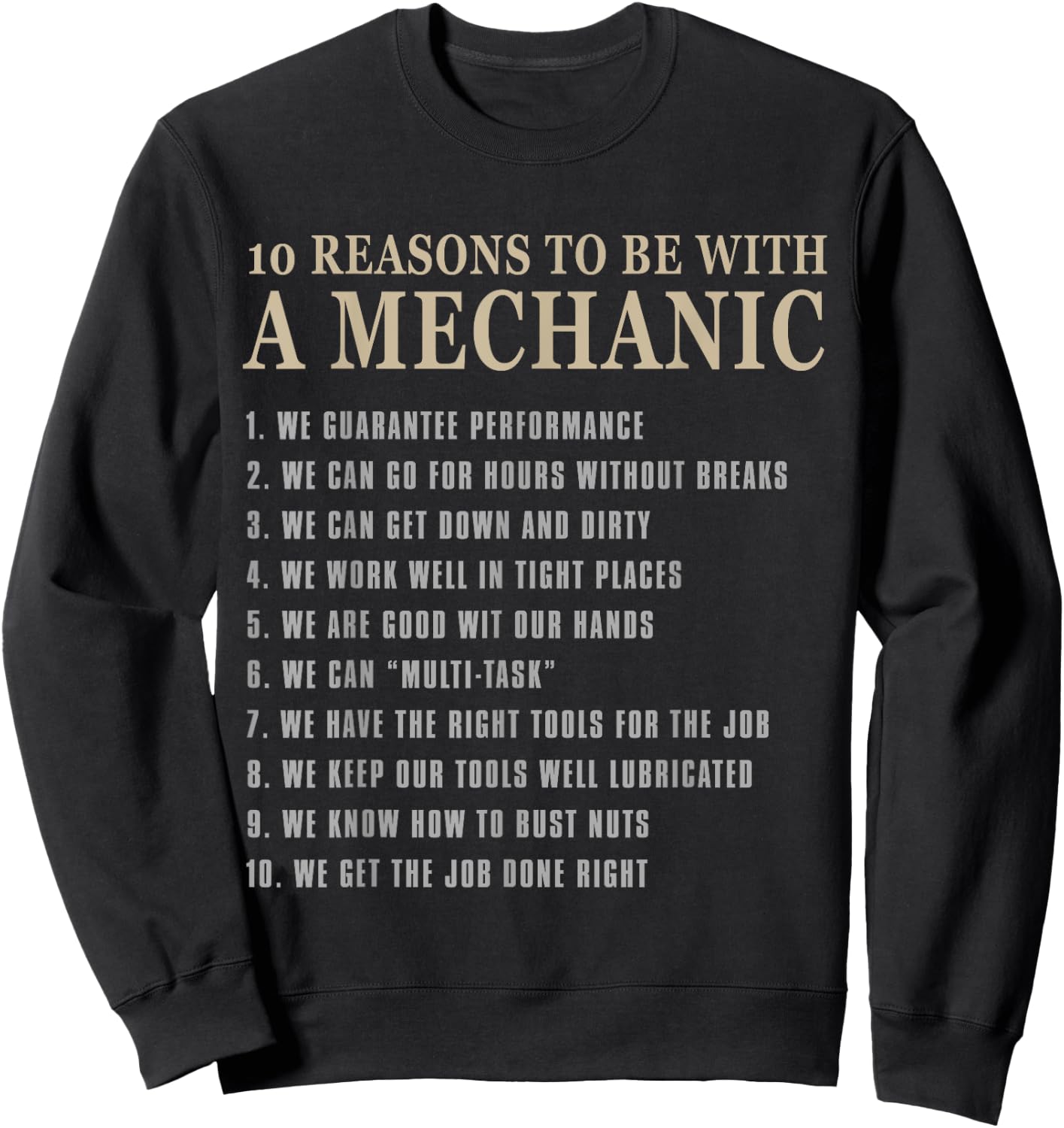 10 Reasons to Be with a Mechanic Funny mechanic t shirt Sweatshirt - Sweatshirt | Black