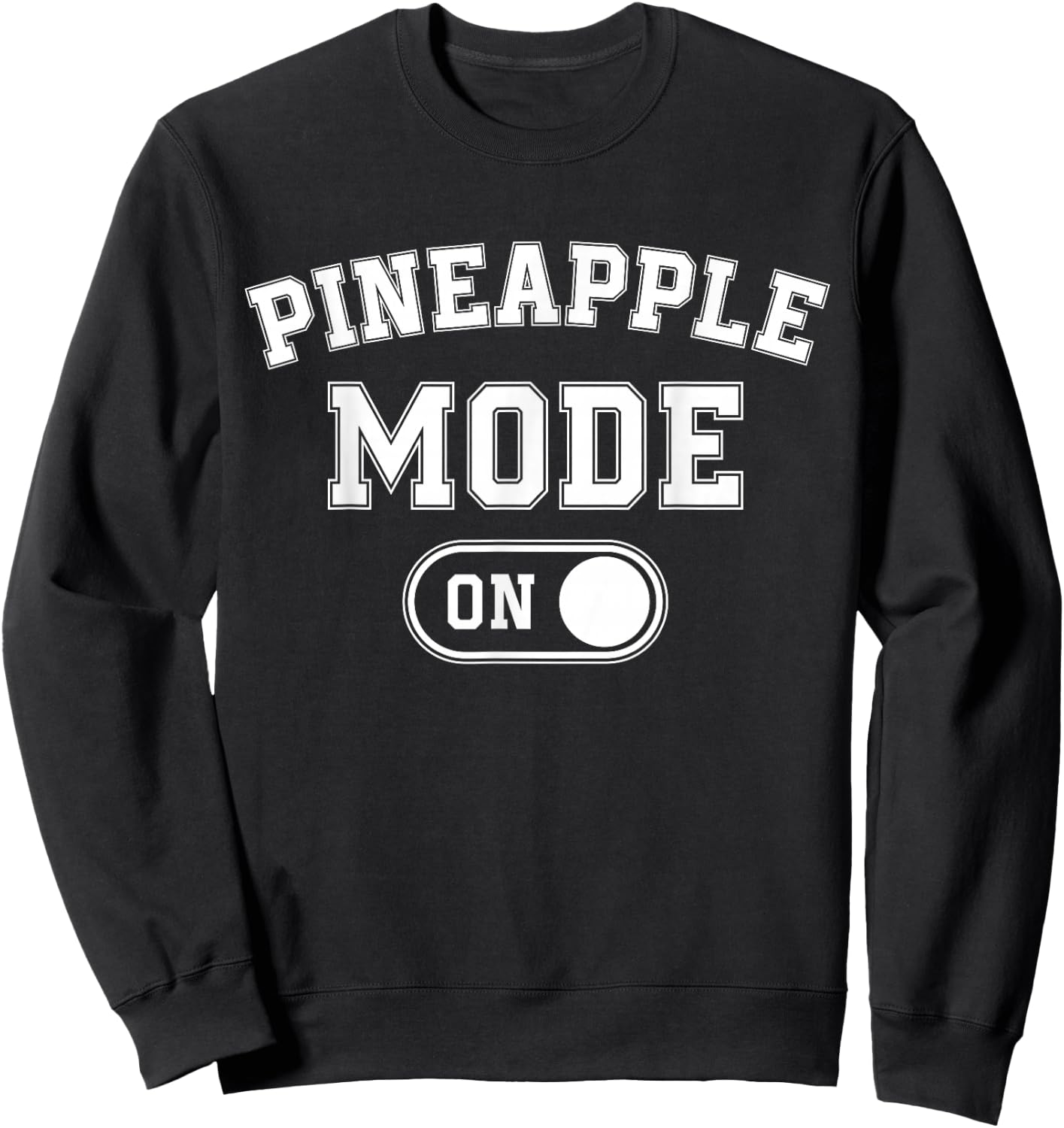 Pineapple Mode On Costume Funny Tropical Fruit Gift Vacation Sweatshirt - Sweatshirt | Black