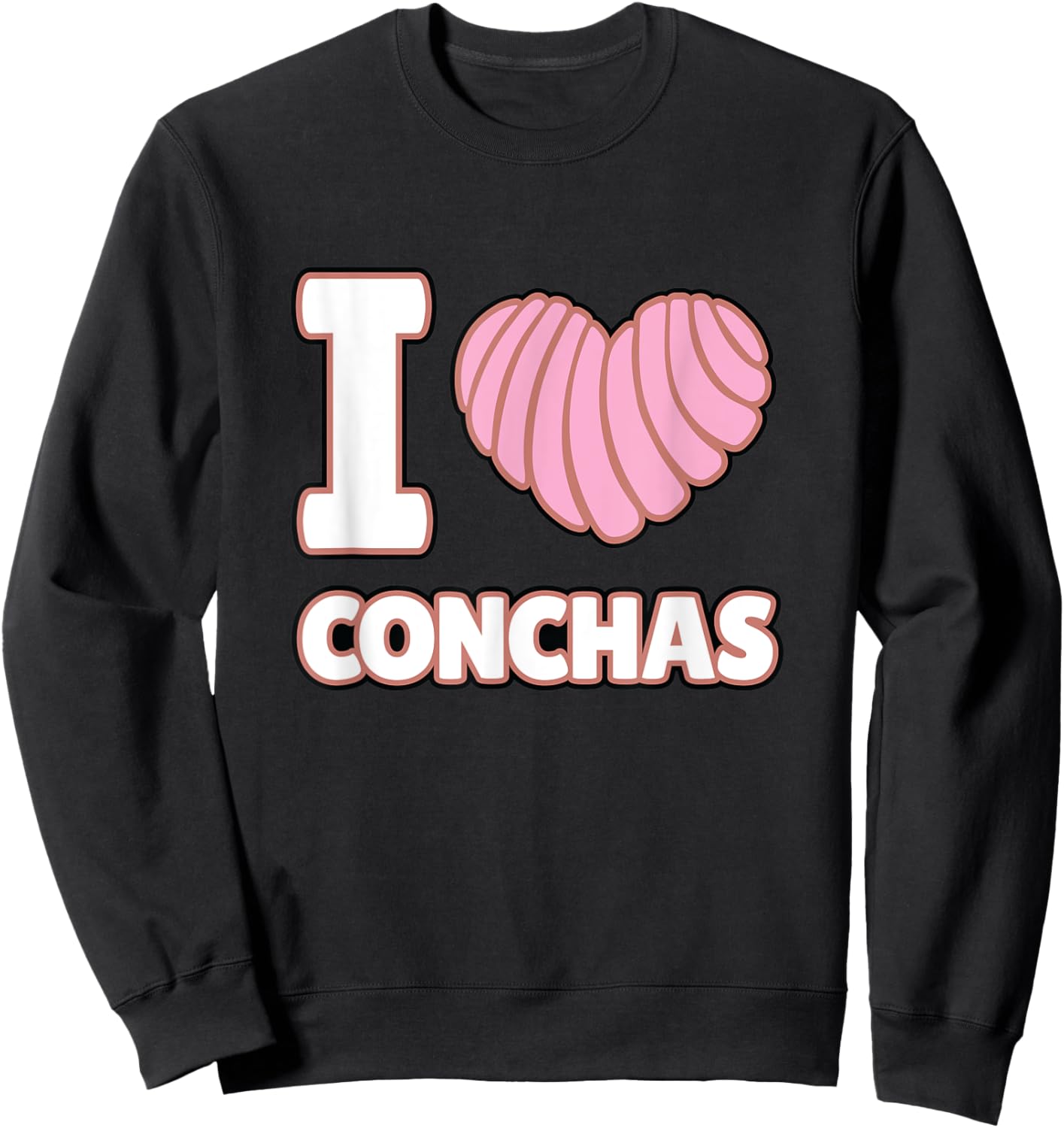 I Love Conchas Mexican Bread Lover Yummy Concha Pan de Dulce Sweatshirt - Sweatshirt | Black