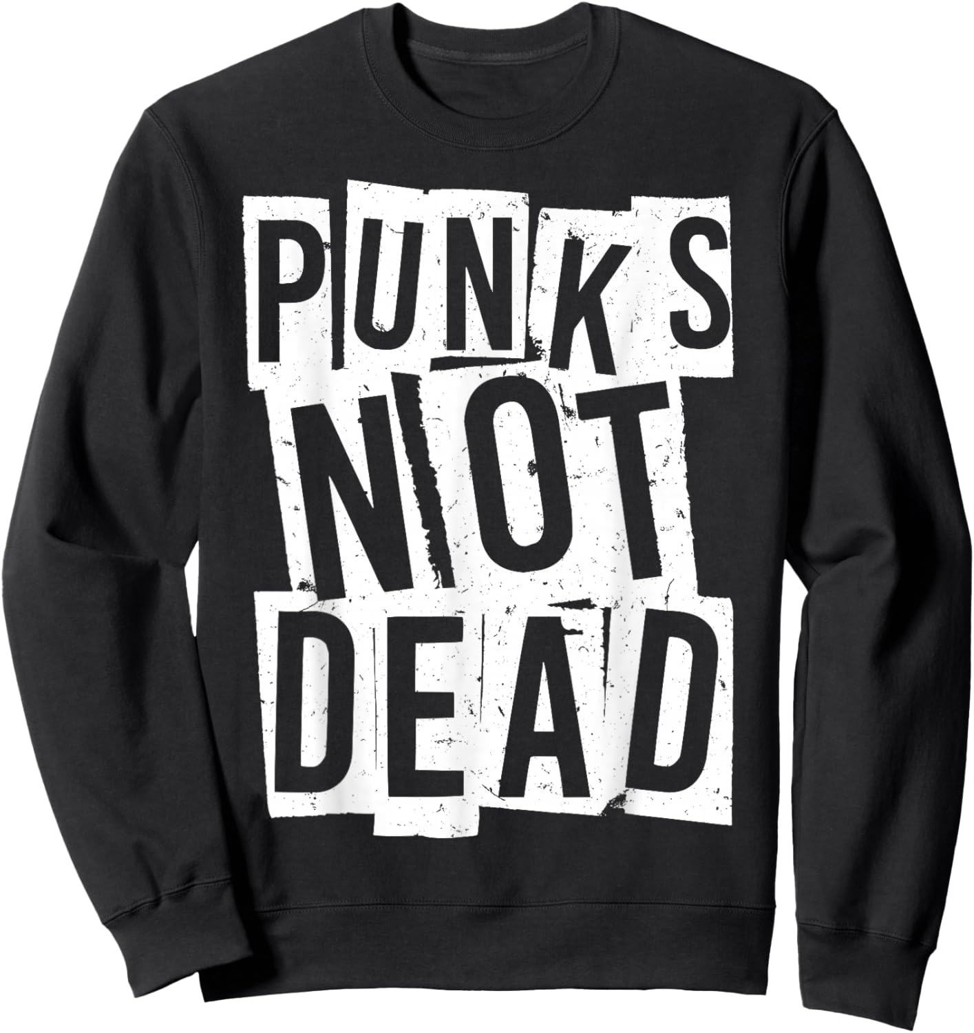 Punks Not Dead - Vintage Grunge - Punk Is Not Dead - Rock Sweatshirt - Sweatshirt | Black