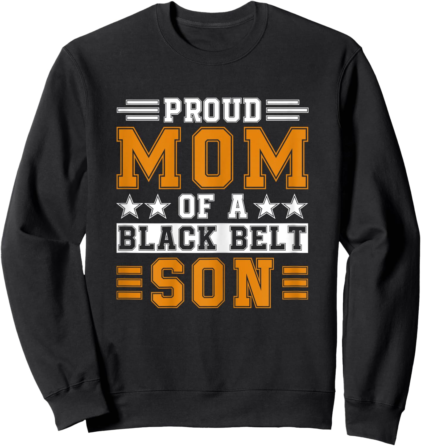Proud Karate Mom Black Belt Son Martial Arts Practitioner Sweatshirt - Sweatshirt | Black