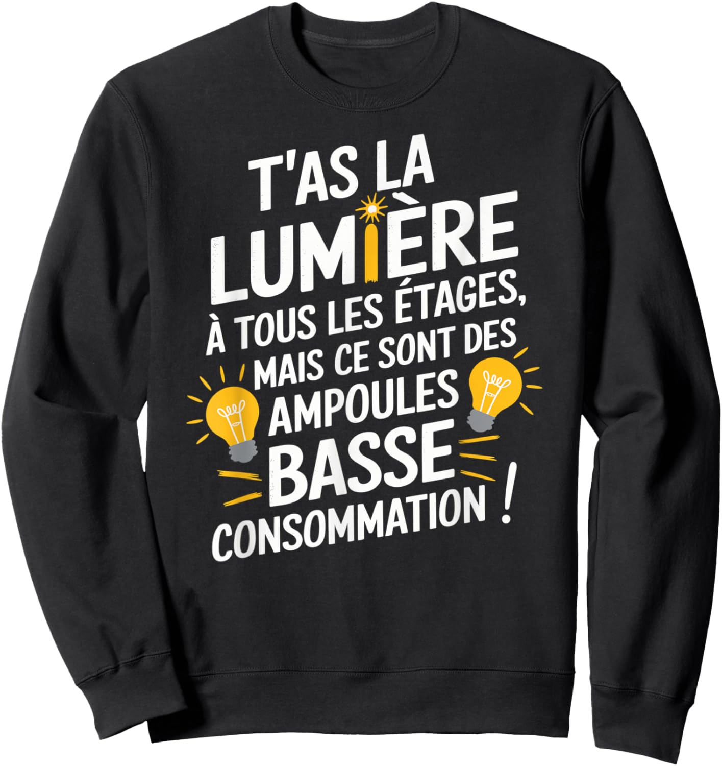 You Have Light On All Floors But Low Bulbs Conso , Black, S Sweatshirt - Sweatshirt | Black