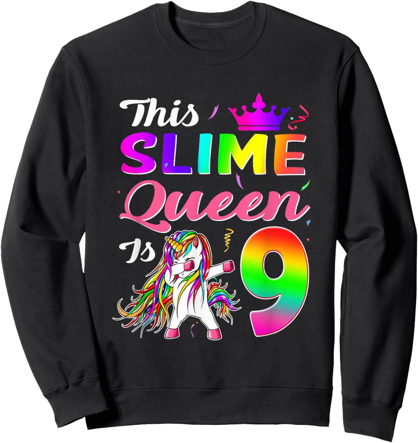 This Slime Queen Is 9 Slime Queen Girls 9th Birthday Unicorn Sweatshirt - Sweatshirt | Black