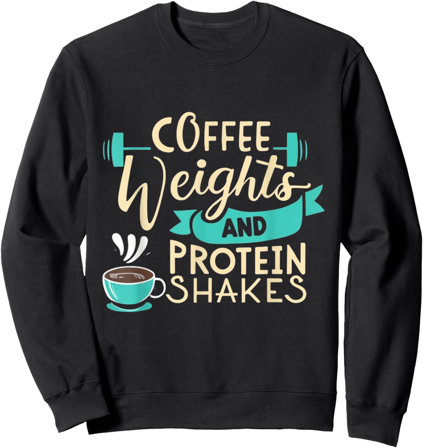 Funny Coffee Weights and Protein Shakes Workout Gym Beans Sweatshirt - Sweatshirt | Black