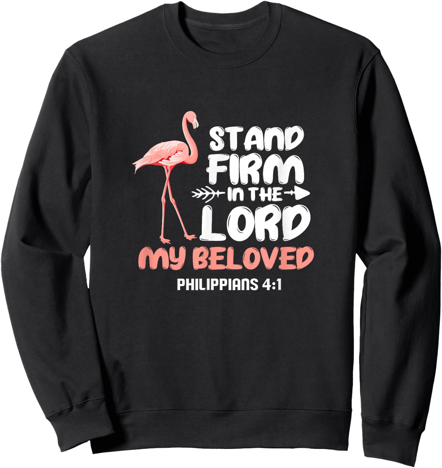Stand Firm In The Lord Flamingo Bird Christian Sweatshirt - Sweatshirt | Black