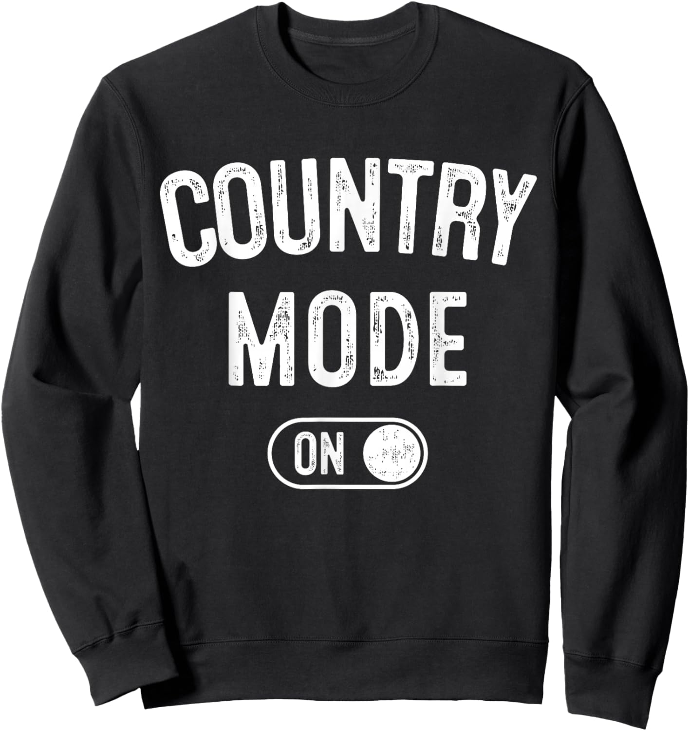 Country Mode On Funny Cowboy Gift Singer Farmer Cowgirl Sweatshirt - Sweatshirt | Black
