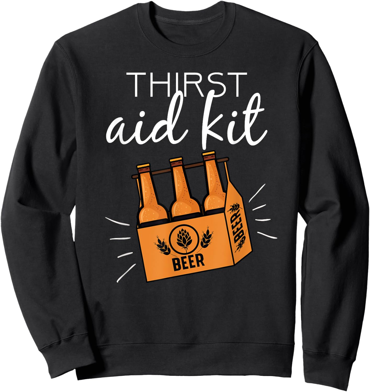 Emergency Thirst Aid Kit Funny Beer Pun Alcoholic Drinking Sweatshirt - Sweatshirt | Black