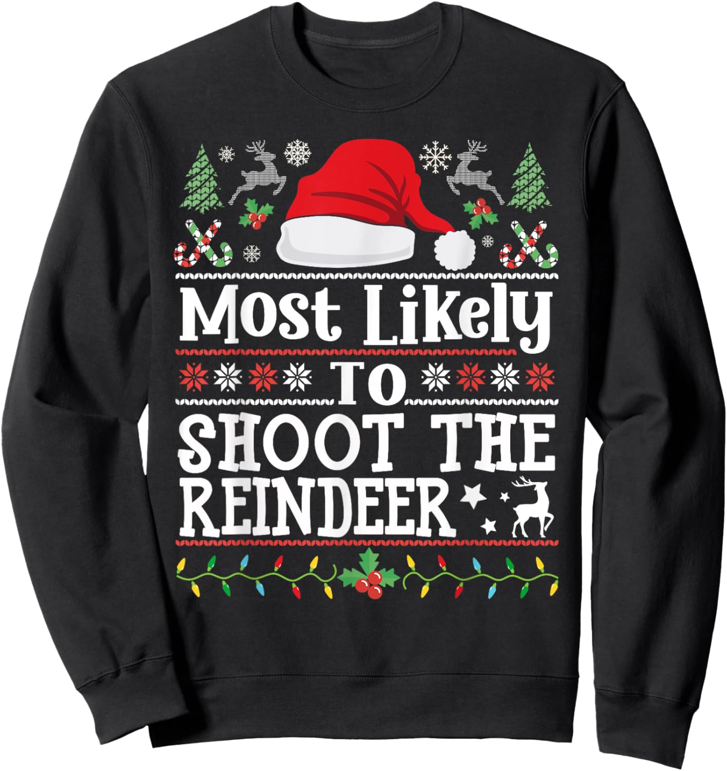 Most likely to Shoot the Reindeer- Hunting Christmas Hunter Sweatshirt - Sweatshirt | Black